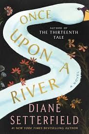 Deep Waters: A Review of Diane Setterfield’s Once Upon a River