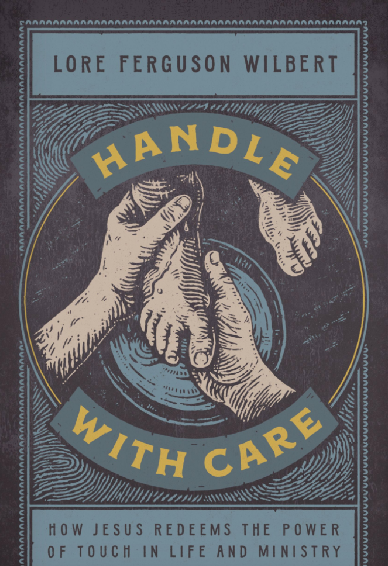 Handle With Care: Lore Ferguson Wilbert on her New Book